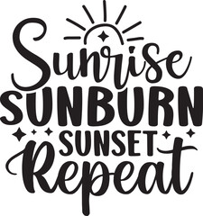Sunrise Sunburn Sunset Repeat