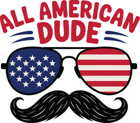 All American Dude 4th of July American Independence day typography vector