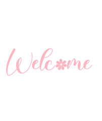 Welcome typography design on plain white transparent isolated background for sign, card, shirt, hoodie, sweatshirt, apparel, tag, mug, icon, poster or badge
