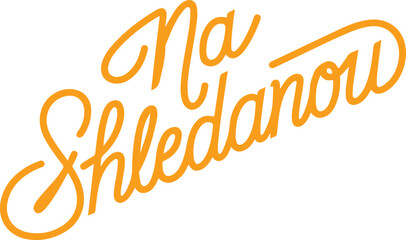 Na Shledanou - Handwritten Orange Script.
