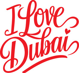 I Love Dubai.