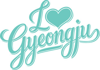 Fototapeta premium I Love Gyeongju.