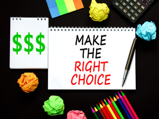 Make the right choice symbol. Concept words phrase Make the right choice on beautiful white note....