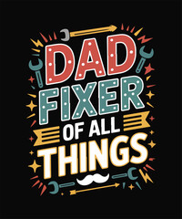 dad fixer of all things t shirt design