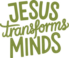 Fototapeta premium Jesus Transforms Minds.