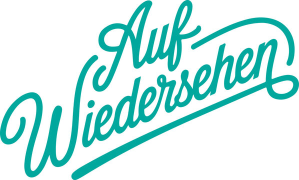 Auf Wiedersehen.