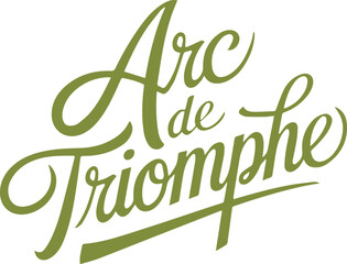 Fototapeta premium Arc de Triomphe Lettering.