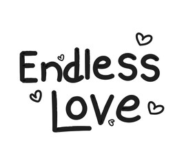  Endless Love text elegant hand written lettering . Modern calligraphy isolated on white background. Black ink inscription.