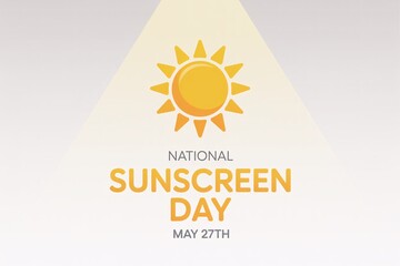 National Sunscreen Day. Reminding sun safety on May 27th.