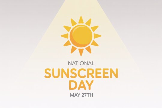 National Sunscreen Day. Reminding sun safety on May 27th.