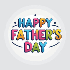 Happy fathers day colorful vector illustration white background