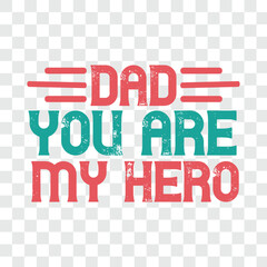 dad you are my hero t-shirt design