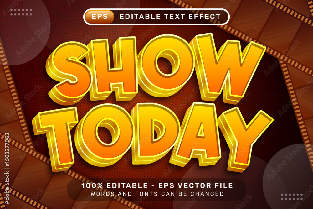 Poster show today text effect and editable text effect with roll film background illustration