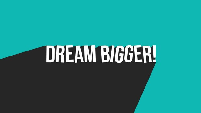 A blue background with white text that says "dream bigger!". The text is bold and stands out against the blue background. Concept of motivation and encouragement to strive for bigger dreams and goals