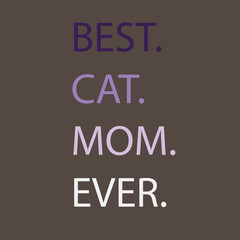 Fototapeta premium Best Cat Mom Ever
