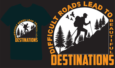 Difficult Roads Lead to Destinations Beautiful – Vintage Camping T-Shirt Design