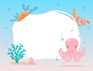 Illustration of a vector frame with a cute octopus, corals, shell and bubbles. Perfect for kids designs and underwater themed materials