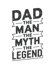 Dad the man the myth the legend t shirt design, dad t shirt design