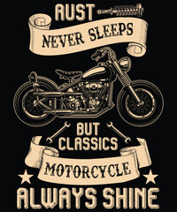 Rust Never Sleeps But Classics Motorcycle Always Shine Graphic Design