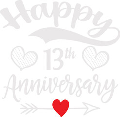 Naklejka premium Happy 13th Anniversary SVG PNG, Love Heart Arrow Romantic Quote Design for Cricut, Sublimation, T-Shirt & Gift