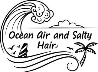 Fototapeta premium Ocean air and salty hair For typography t-shirt Design Print Read Eps Cut file Downloads 