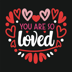 You Are So Loved (Red Heart Cluster)