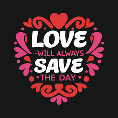 Love Will Always Save the Day (Split Heart)