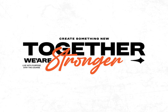 Naklejki Together We're Stronger A Call for Unity and Purpose graphic tees design ideas printable templates