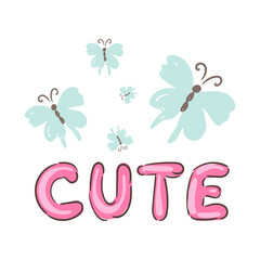 Butterflies surround the word cute in a vibrant vector style. Kids design. Vector illustration