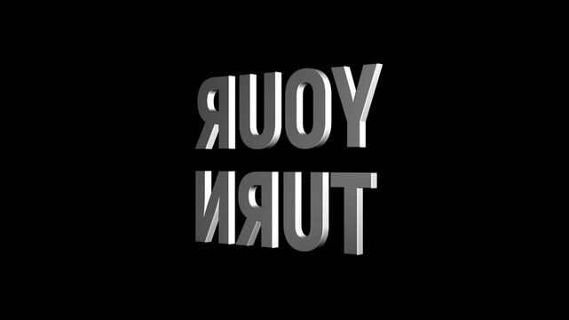 your turn 3D text loop word on black green 4K animation. seamless effect for trailer, sales and title poster banner. your turn now