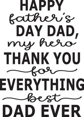 happy father's day dad, my hero thank you for everything best dad ever SVG