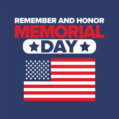 Memorial Day in United States. Remember and Honor. Federal holiday for remember and honor persons who have died while serving in the United States Armed Forces. Celebrated in May. Vector poster