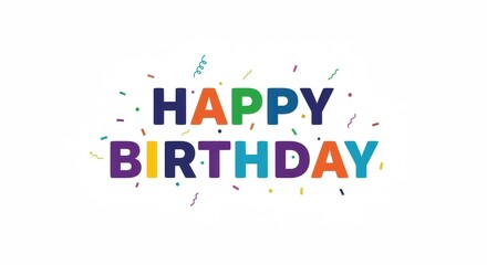 Simple Playful Multicolor Happy Birthday with Confetti
