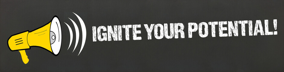 Ignite Your Potential!