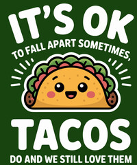 Fototapeta premium Ok To Fall Apart funny taco lover