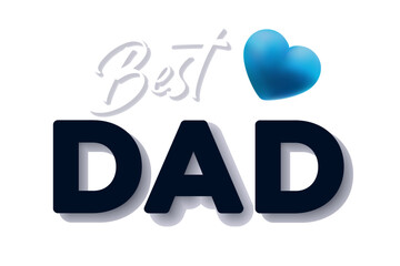 Happy Father's Day. Best Dad text with blue heart Fathers Day design element. Elegant lettering design isolated on transparent background.