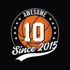 Awesome 10 Since 2015 Basketball t-shirt design