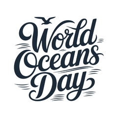 Obraz premium World Oceans Day A minimalist typography, calligraphy design silhouette vector illustration