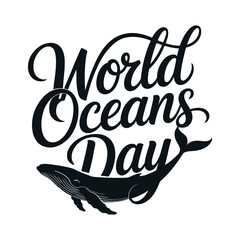 World Oceans Day A minimalist typography, calligraphy design silhouette vector illustration