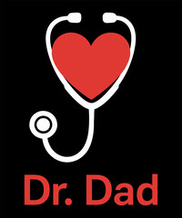Dr. Dad Stethoscope Heartbeat Graphic – Funny Medical Father's Day T-Shirt Design