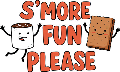 S’more Fun Please with Happy Marshmallow and Graham Cracker Illustration for Camping and Snacks 