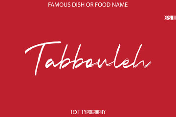Cursive Brush Typography Text Name Of Famous Dish Tabbouleh