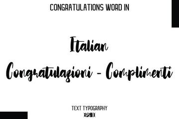 Italian Congratulazioni - Complimenti  -Congratulations Word Cursive Bold Typography Text Phrase