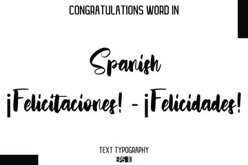 Spanish ¡Felicitaciones! - ¡Felicidades!   -Congratulations Word Cursive Bold Typography Text Phrase