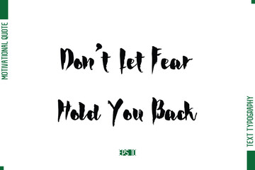 Don’t Let Fear Hold You Back Stylish Bold Calligraphy Text Positive Trendy Life Quote Phrase