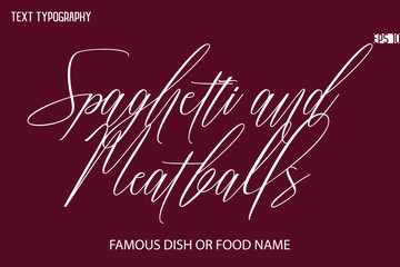 Written Typography Text Name Of Popular Dish Spaghetti and Meatballs