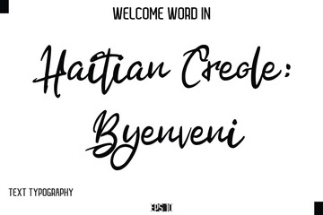 Haitian Creole: Byenveni    --Welcome Word Cursive Typography Text
