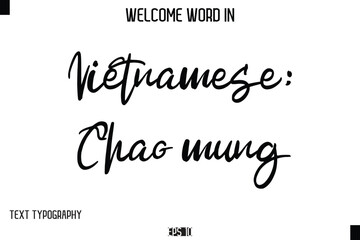 Vietnamese: Chao mung    --Welcome Word Cursive Typography Text