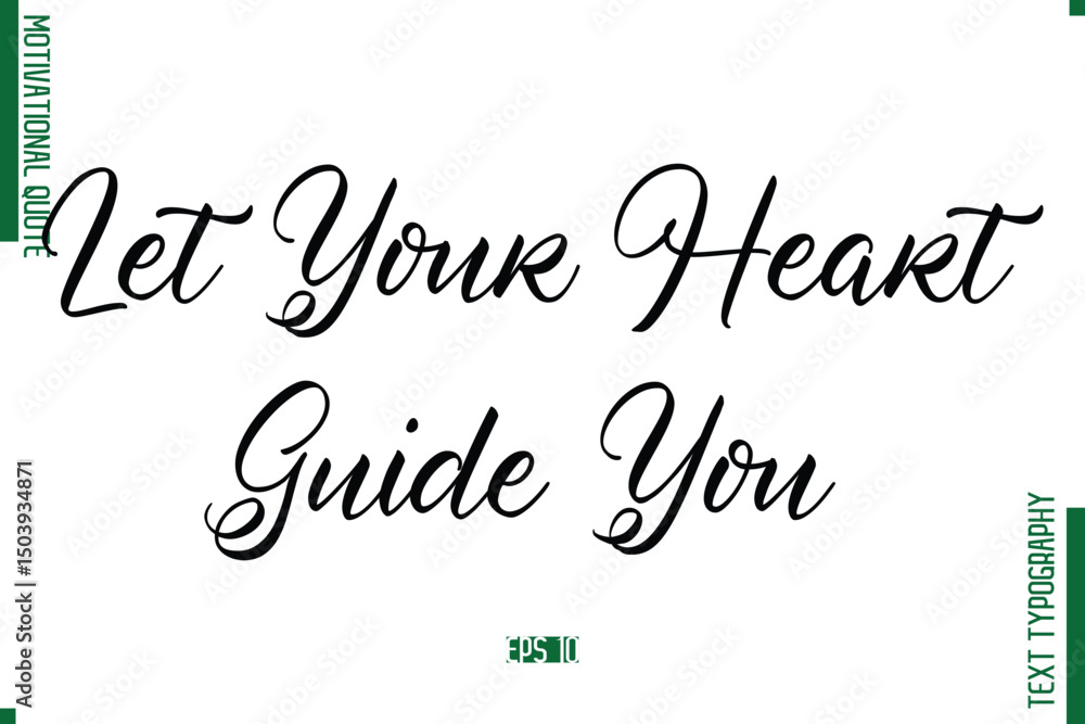 Fototapete let your heart guide you cursive alphabetical text motivational statement