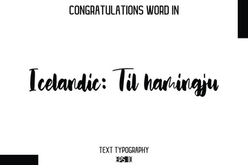 Icelandic Til hamingju   -Congratulations Word Cursive Bold Typography Text Phrase